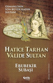 Hatice Tarhan Vâlide Sultan, Ebubekir Subaşı