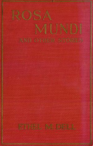 Rosa Mundi and Other Stories, Ethel M.Dell