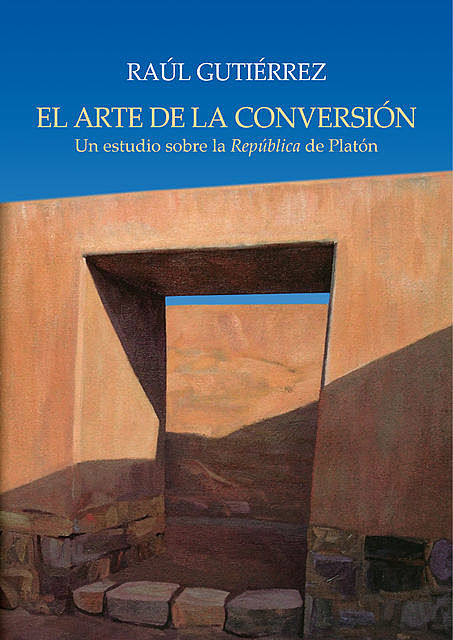 El arte de la conversión, Raúl Gutiérrez