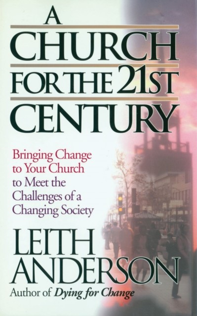Church for the 21st Century, Leith Anderson