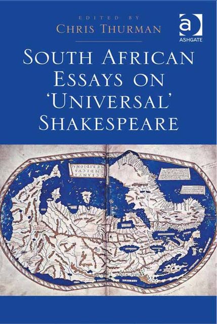 South African Essays on ‘Universal’ Shakespeare, Chris Thurman
