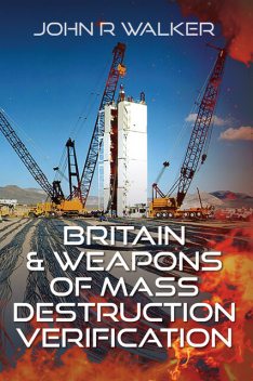 Britain and Weapons of Mass Destruction Verification, John Walker