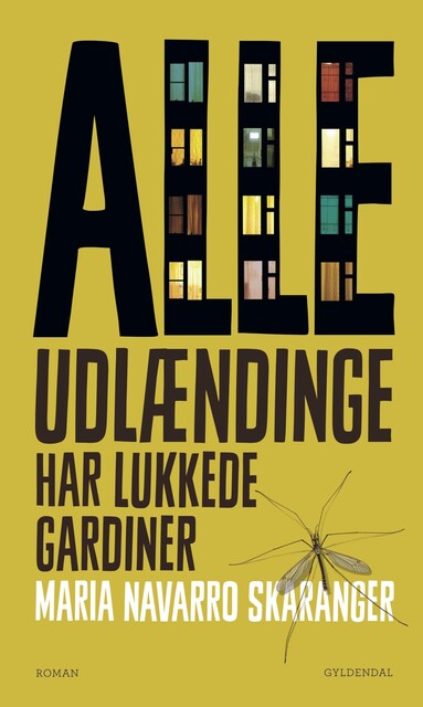 Alle udlændinge har lukkede gardiner, Maria Navarro Skaranger