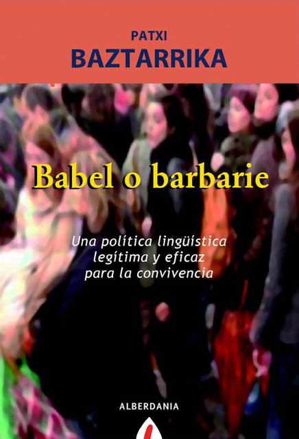 Babel o barbarie, Patxi Baztarrika