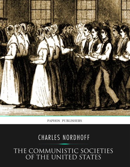 The Communistic Societies of the United States, Charles Nordhoff