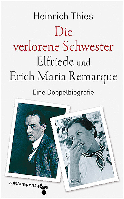 Die verlorene Schwester – Elfriede und Erich Maria Remarque, Heinrich Thies