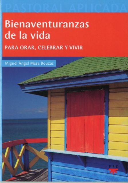 Bienaventuranzas de la vida (eBook-ePub), Miguel Ángel Mesa Bouzas