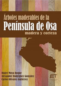 Árboles maderables de la península de Osa, Alexander Rodríguez, Carlos Olivares, Róger Moya