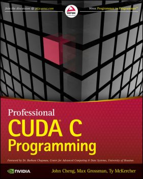 Professional CUDA C Programming, John Cheng, Max Grossman, Ty McKercher