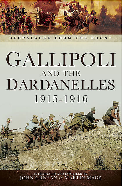 Gallipoli and the Dardanelles, 1915–1916, John Grehan