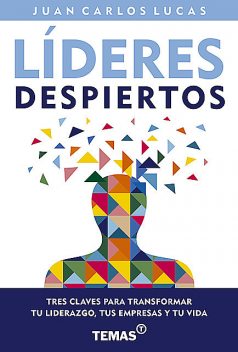 Líderes despiertos, Juan Carlos Lucas
