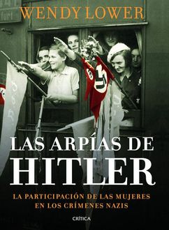 Las Arpías De Hitler, Wendy Lower
