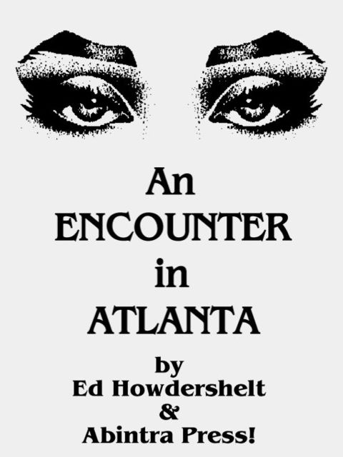 An Encounter in Atlanta, Ed Howdershelt