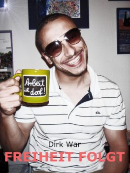 FREIHEIT FOLGT, Dirk War