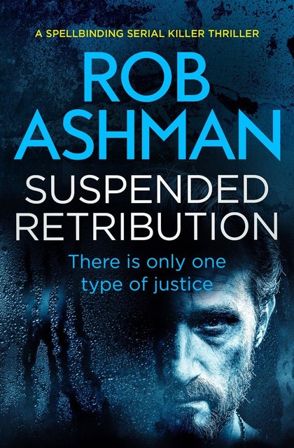 Suspended Retribution, Rob Ashman