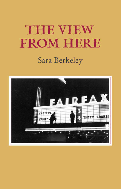 The View from Here, Sara Berkeley