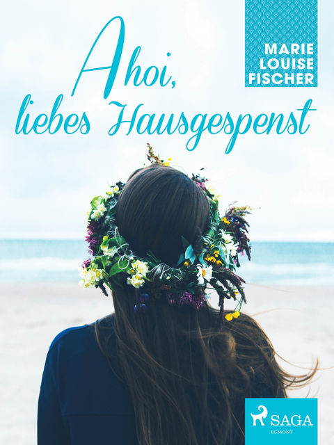 Ahoi, liebes Hausgespenst, Marie Louise Fischer