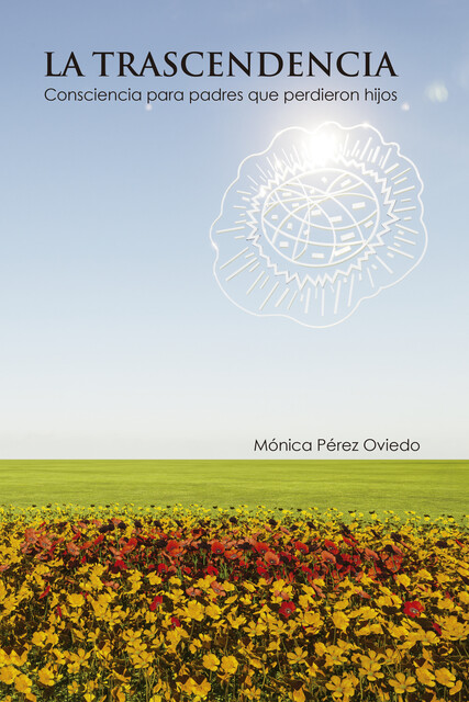 La trascendencia, Mónica Pérez Oviedo