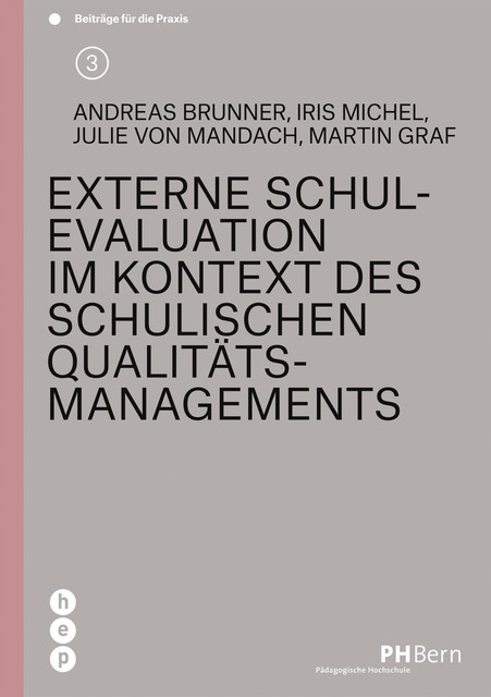 Externe Schulevaluation im Kontext des schulischen Qualitätsmanagements, Andreas Brunner, Iris Michel, Julie von Mandach