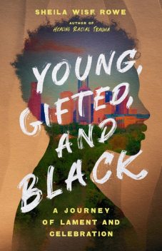 Young, Gifted, and Black, Sheila Wise Rowe