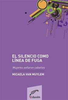 Silencio como línea de fuga, Micaela van Muylem