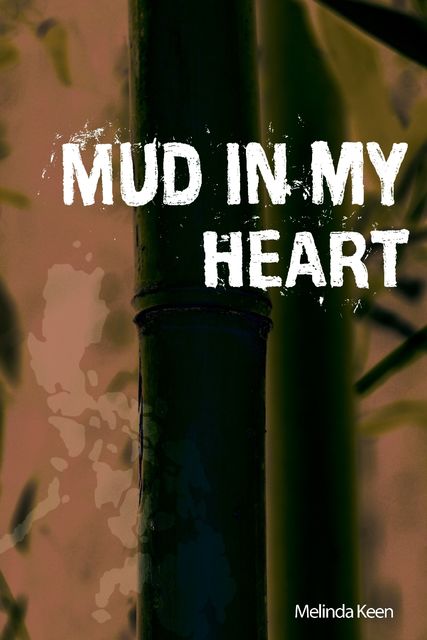 Mud In My Heart, Melinda Keen