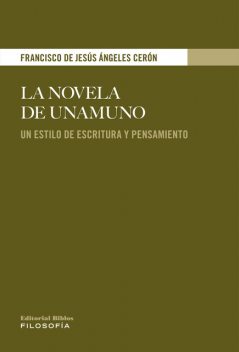 La novela de Unamuno, Francisco de Jesús Ángeles Cerón