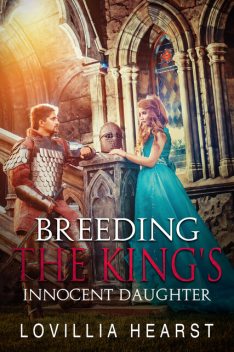 Breeding The King's Innocent Daughter, Lovillia Hearst