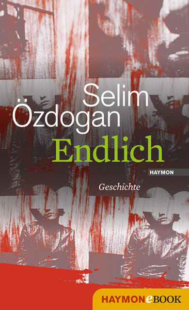 Endlich, Selim Özdogan