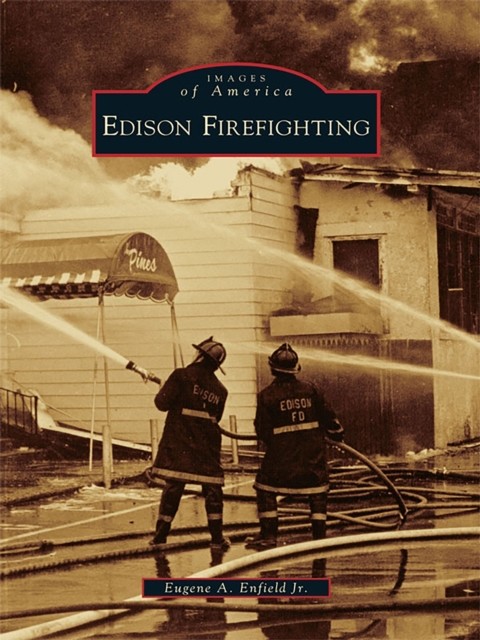 Edison Firefighting, Eugene A. Enfield Jr.