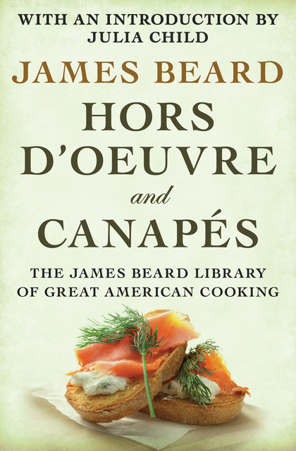 Hors d'Oeuvre and Canapés, James Beard