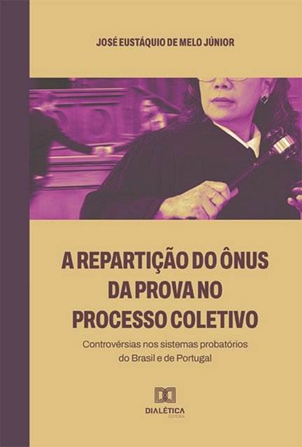A repartição do ônus da prova no processo coletivo, José Eustáquio de Melo Júnior
