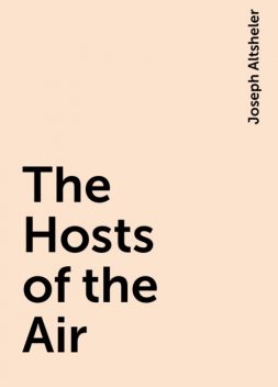 The Hosts of the Air, Joseph Altsheler