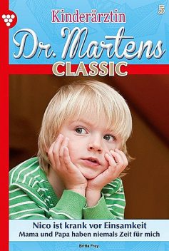 Kinderärztin Dr. Martens Classic 5 – Arztroman, Britta Frey