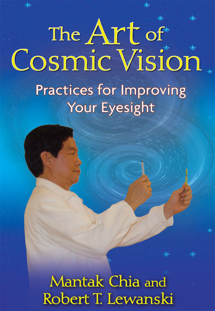 The Art of Cosmic Vision, Mantak Chia