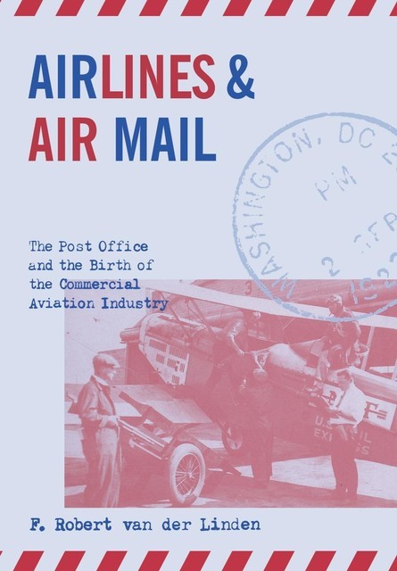 Airlines and Air Mail, F. Robert van der Linden