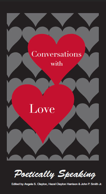 Conversations with Love, John Smith, Angela S.Clayton, Hazel Clayton Harrison