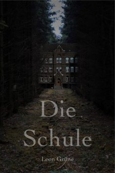 Die Schule, Leon Grüne