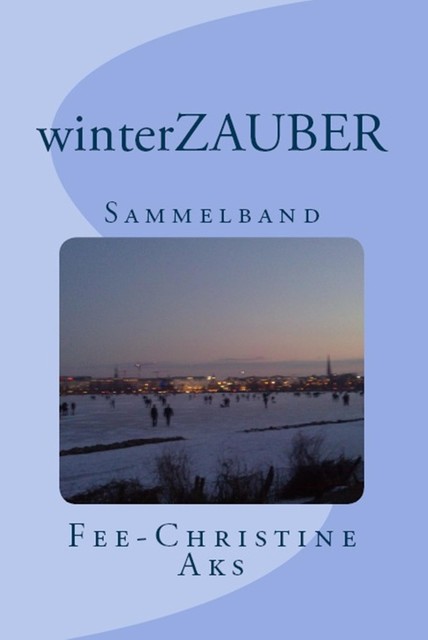 winterZAUBER, Fee-Christine Aks