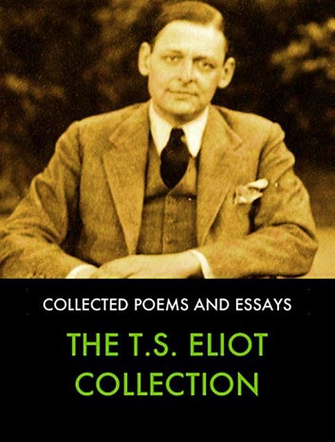 The Collected Works of T.S. Eliot, T.S.Eliot