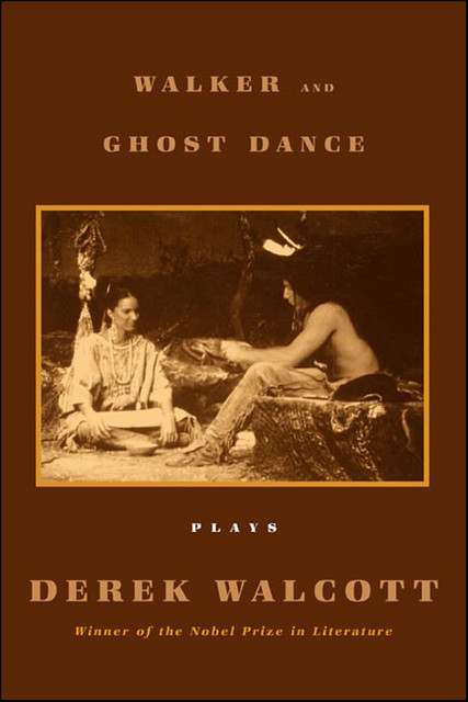 Walker and Ghost Dance, Derek Walcott