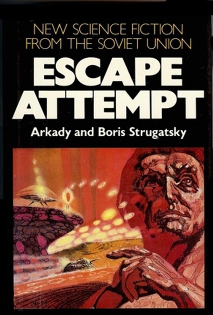 Escape Attempt, Boris Strugatsky, Arcady Strugatsky