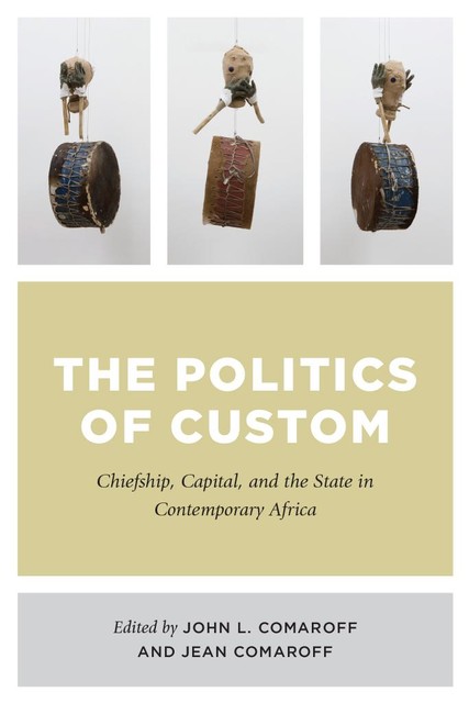 The Politics of Custom, Jean Comaroff, John L. Comaroff