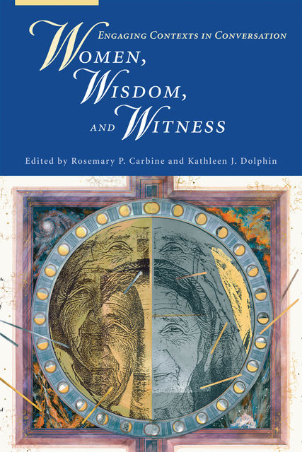 Women, Wisdom, and Witness, Rosemary P. Carbine, Kathleen Dolphin