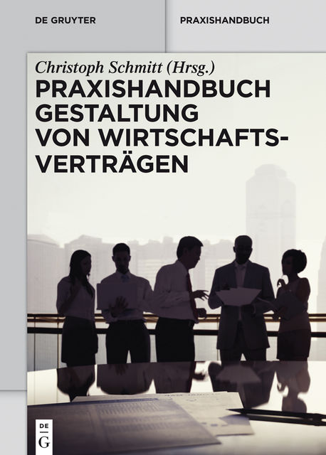 Praxishandbuch Gestaltung von Wirtschaftsverträgen, Christoph Schmitt