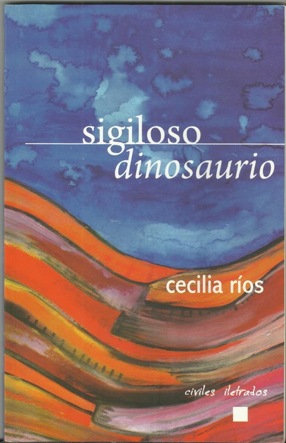 Sigiloso dinosaurio, Cecilia Ríos