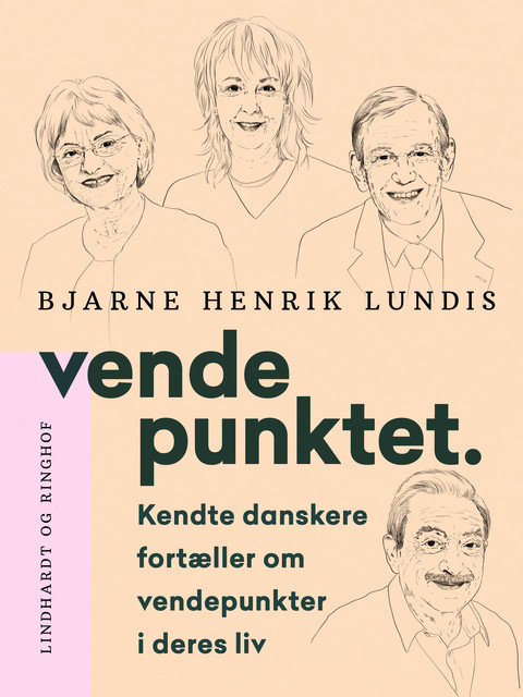 Vendepunktet. Kendte danskere fortæller om vendepunkter i deres liv, Bjarne Henrik Lundis