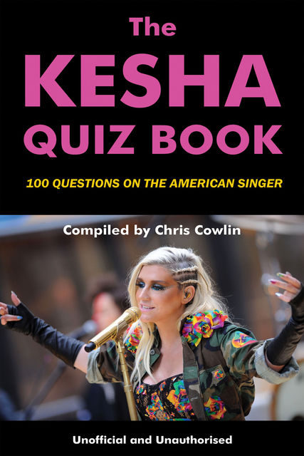 Kesha Quiz Book, Chris Cowlin
