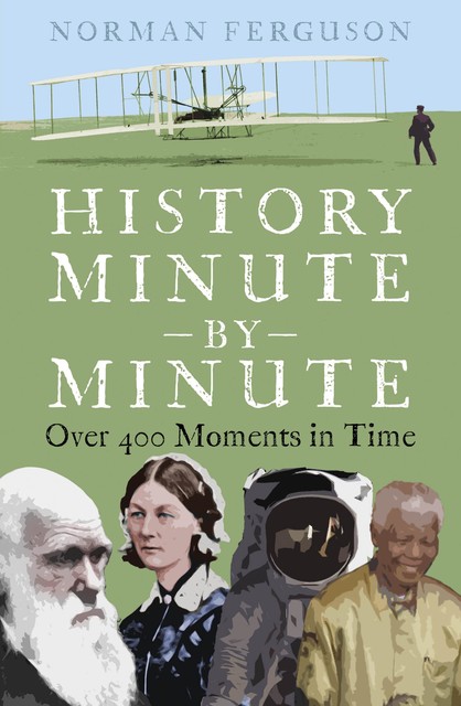 History Minute by Minute, Norman Ferguson