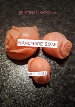 Handmade soap, Likarcuka Kristina